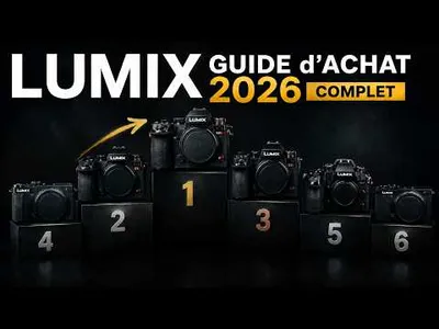 Guide d'achat LUMIX 2026 : le comparatif complet