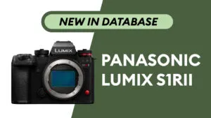 Panasonic LUMIX S1RII – Newly Added to Camera Database