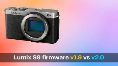 Lumix S9 firmware v1.9 vs v2.0 : ce que chaque mise à jour change vraiment (et dans quel ordre les installer)